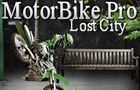play Motorbike Pro - Lost City