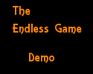 The Endless Game Demo