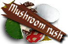 play Mushroom Rush