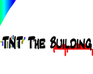 play Tnt The Building