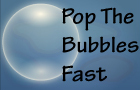 play Pop The Bubbles. . .Fast!