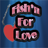 Fish'N For Love