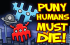 play Puny Humans Must Die