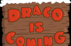 play Draco Is Coming