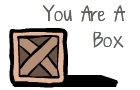 play You Are A Box