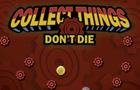 play Collect Things Don'T Die