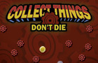 Collect Things Don'T Die