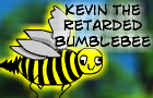 play Kevin, The Retarded Bee