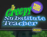 play The Creepy Substitute Teacher