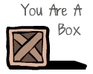 play You Are A Box