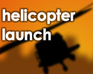 play Helicopter Launch