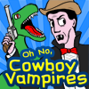 play Oh No, Cowboy Vampires