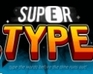 play Super Type