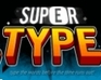 play Super Type