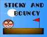 play Sticky And Bouncy