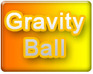 Gravity Ball