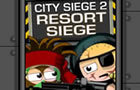 City Siege 2:Resort Siege