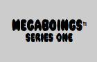 play Megaboings Series One