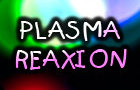 play Plasma Reaxion