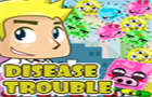 play Disease Trouble