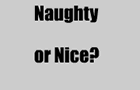 Naughty Or Nice