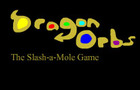 play Dragon Orbs: Slash A Mole