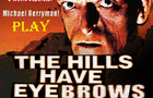 play The Hills Have Eyebrows