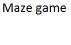 play My First Game (Maze Game)