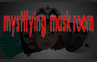 play Mystifying Mask Room