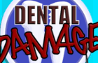 play Dental Damage