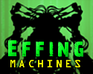 play Effing Machines