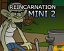 play Reincarnation: A Hillbilly Holiday