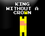 play King Without A Crown