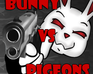 play Bunny Vs Pigeons
