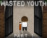 play Wasted Youth, Part 1