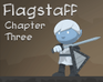 Flagstaff: Chapter Three