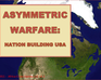 play Asymmetric Warfare - Nation Building Usa