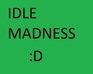play Idle Madness