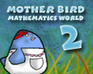 Mother Bird - Mathematics World 2
