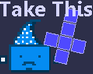 play Take This