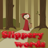 play Slippery Words - Little Red Riding Hood