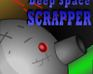 play Deep Space Scrapper