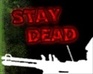 play Stay Dead