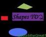 play Shapes Td2