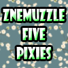 Znemuzzle Five Pixies