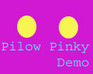 play Pilow Pinky Demo