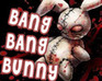 play Bang Bang Bunny