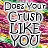 Does Your Crush Really Like You