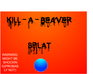 play Kill The Beaver!