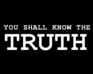 play You Shall Know The Truth